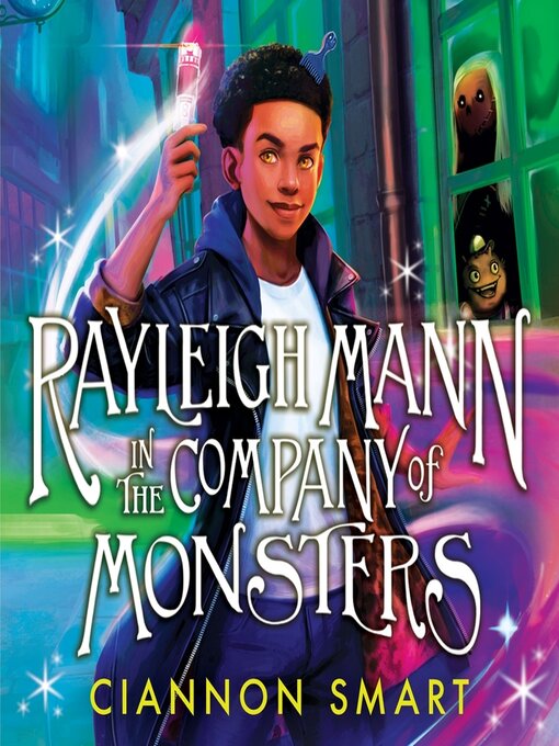 Title details for Rayleigh Mann in the Company of Monsters by Ciannon Smart - Available